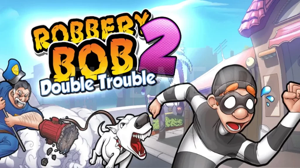 Robbery Bob 2 Double Trouble MOD APK